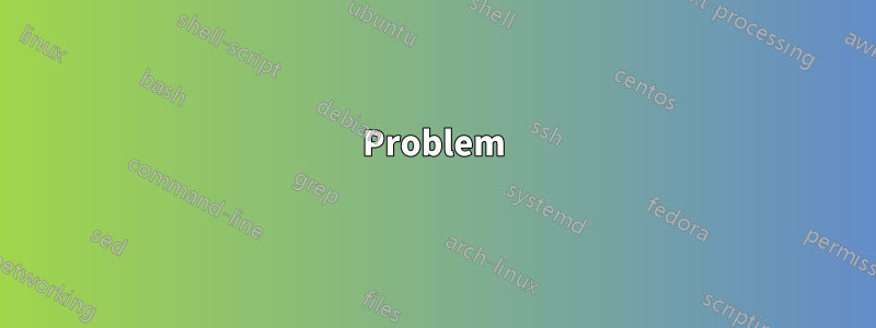 Problem