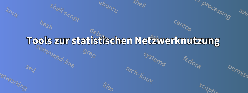 Tools zur statistischen Netzwerknutzung