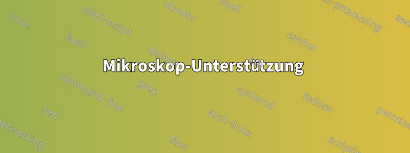 Mikroskop-Unterstützung