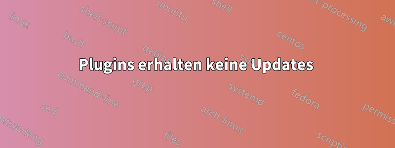 Plugins erhalten keine Updates