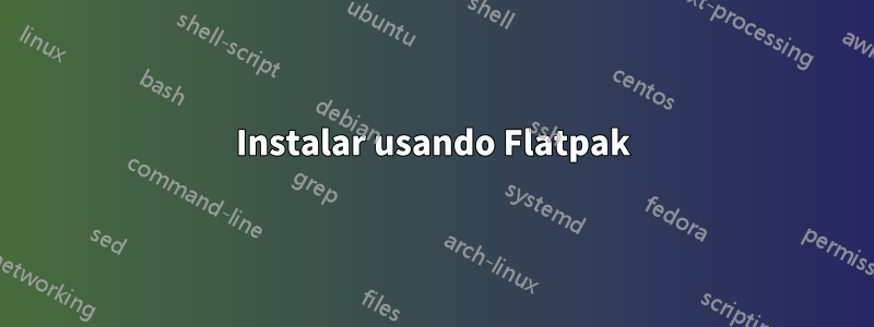 Instalar usando Flatpak