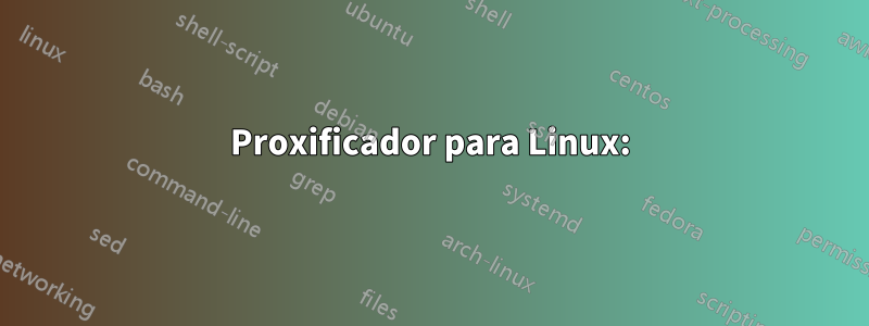 Proxificador para Linux: