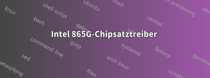 Intel 865G-Chipsatztreiber