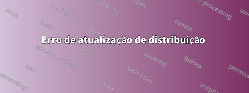 Erro de atualização de distribuição