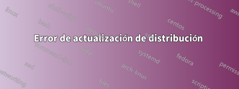 Error de actualización de distribución