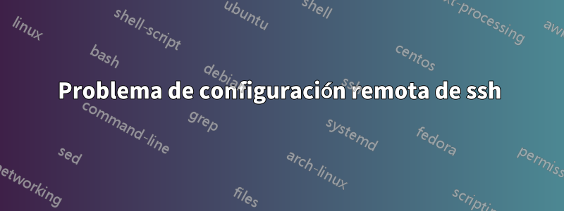 Problema de configuración remota de ssh