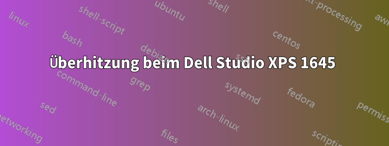 Überhitzung beim Dell Studio XPS 1645