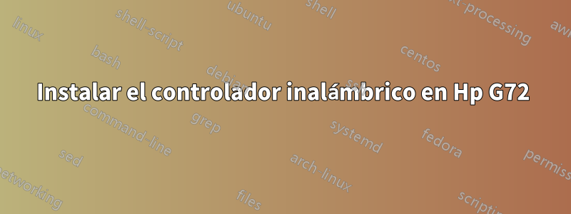 Instalar el controlador inalámbrico en Hp G72