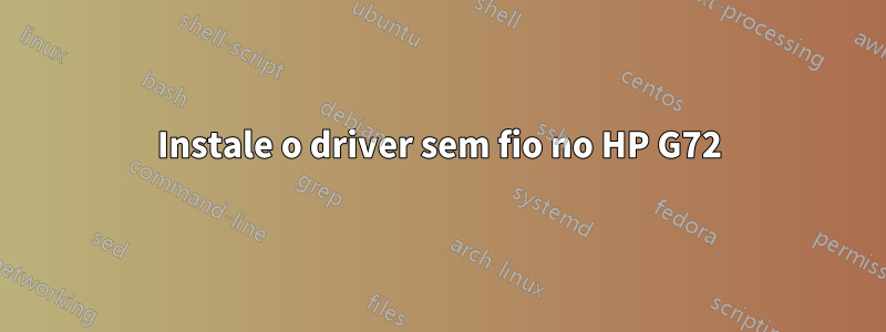 Instale o driver sem fio no HP G72