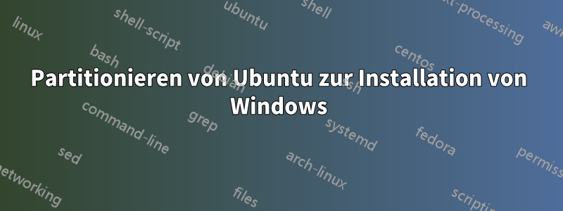 Partitionieren von Ubuntu zur Installation von Windows