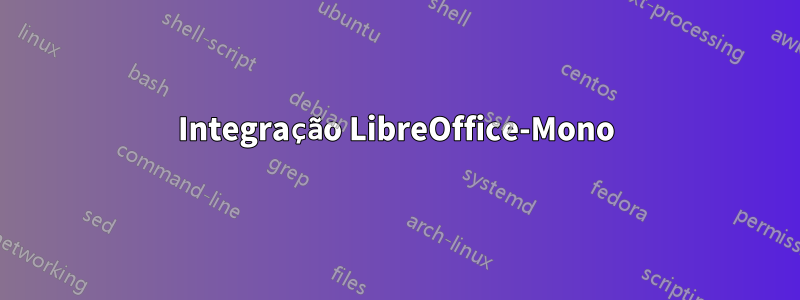 Integração LibreOffice-Mono