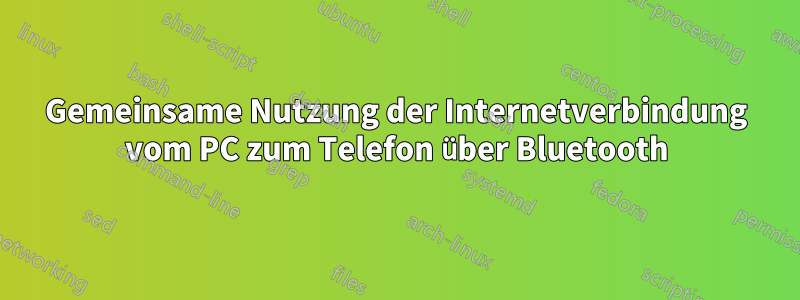 Gemeinsame Nutzung der Internetverbindung vom PC zum Telefon über Bluetooth