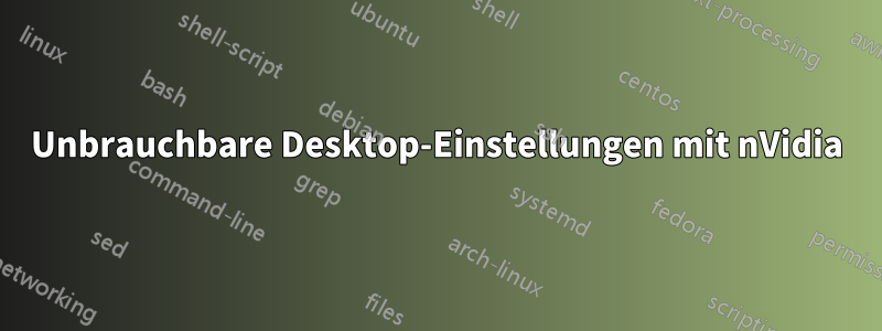 Unbrauchbare Desktop-Einstellungen mit nVidia