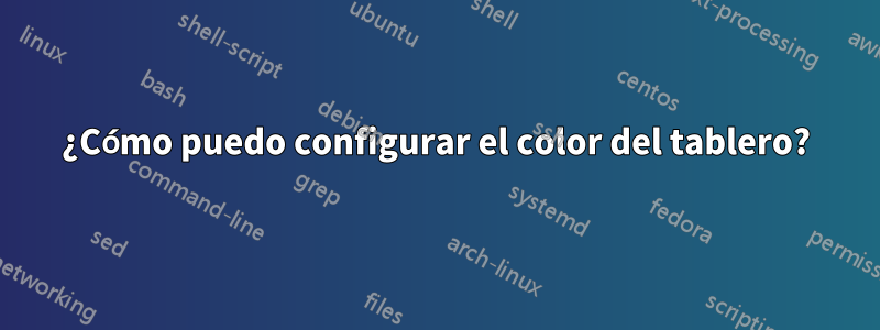 ¿Cómo puedo configurar el color del tablero?