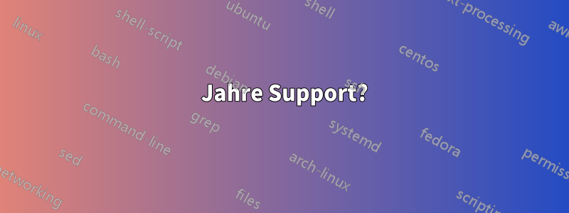 5 Jahre Support?