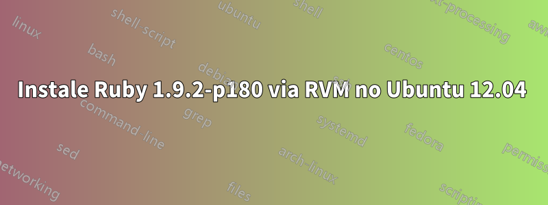 Instale Ruby 1.9.2-p180 via RVM no Ubuntu 12.04