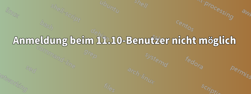 Anmeldung beim 11.10-Benutzer nicht möglich