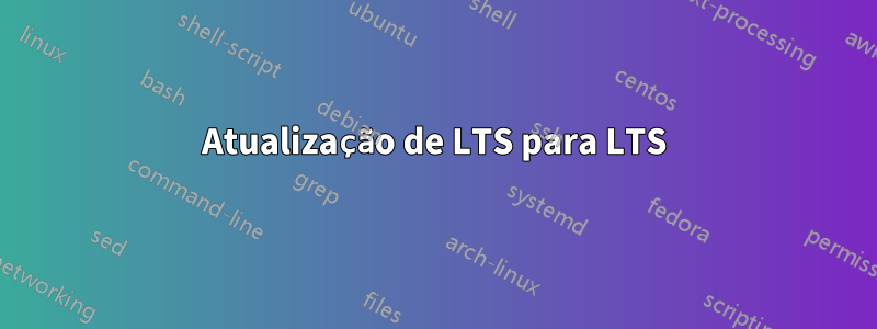 Atualização de LTS para LTS