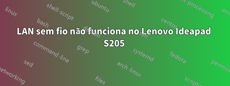 LAN sem fio não funciona no Lenovo Ideapad S205