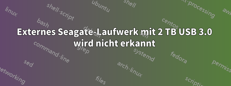 Externes Seagate-Laufwerk mit 2 TB USB 3.0 wird nicht erkannt