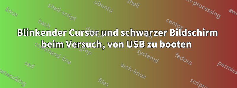 Blinkender Cursor und schwarzer Bildschirm beim Versuch, von USB zu booten 