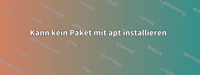 Kann kein Paket mit apt installieren 