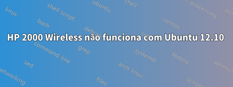HP 2000 Wireless não funciona com Ubuntu 12.10