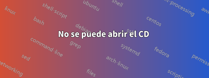 No se puede abrir el CD