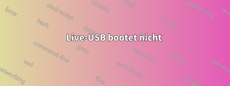 Live-USB bootet nicht