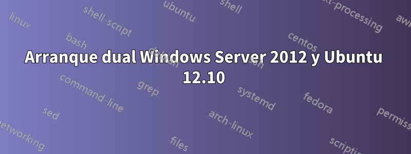 Arranque dual Windows Server 2012 y Ubuntu 12.10