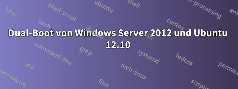Dual-Boot von Windows Server 2012 und Ubuntu 12.10