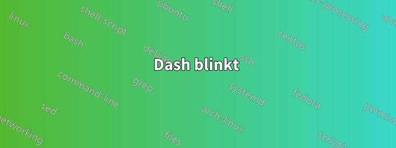 Dash blinkt