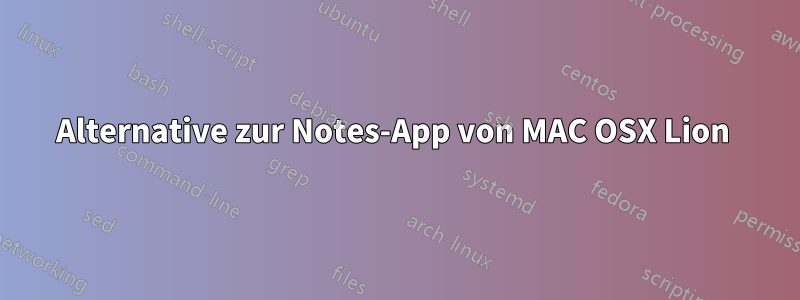 Alternative zur Notes-App von MAC OSX Lion 