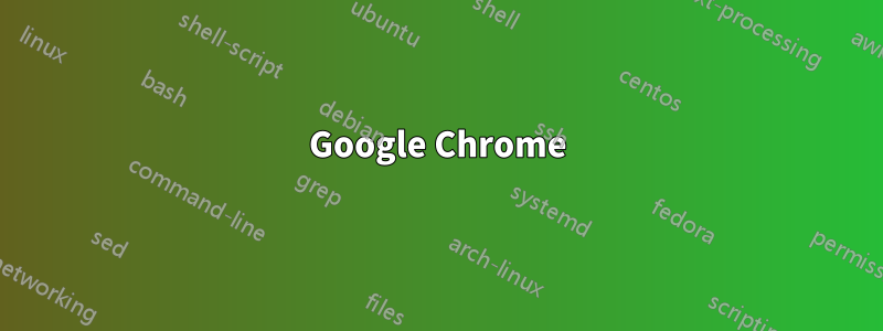 Google Chrome