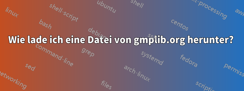 Wie lade ich eine Datei von gmplib.org herunter?