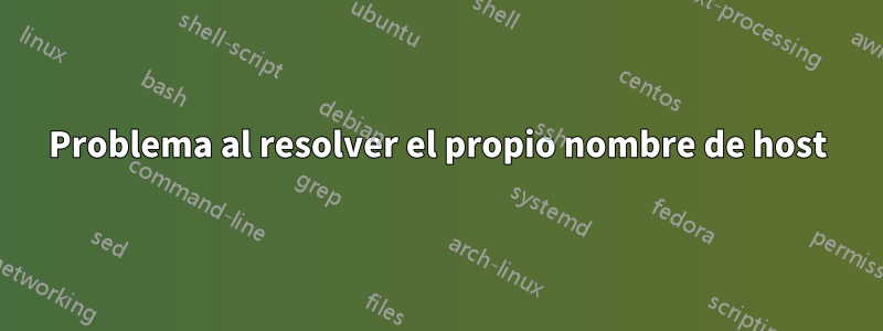 Problema al resolver el propio nombre de host