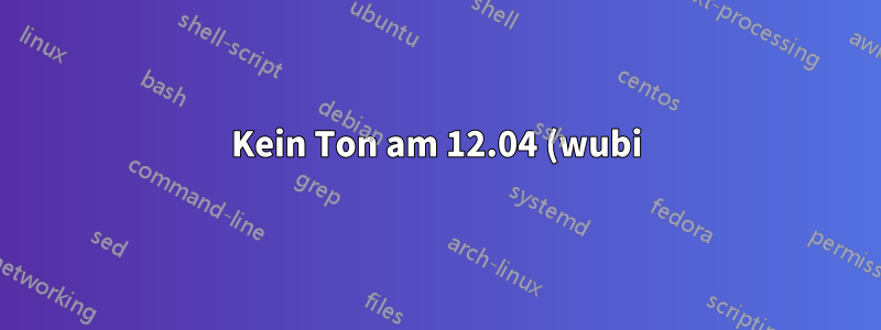 Kein Ton am 12.04 (wubi)