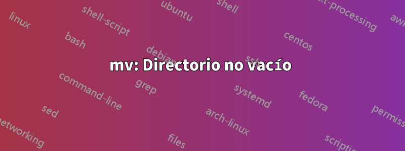 mv: Directorio no vacío