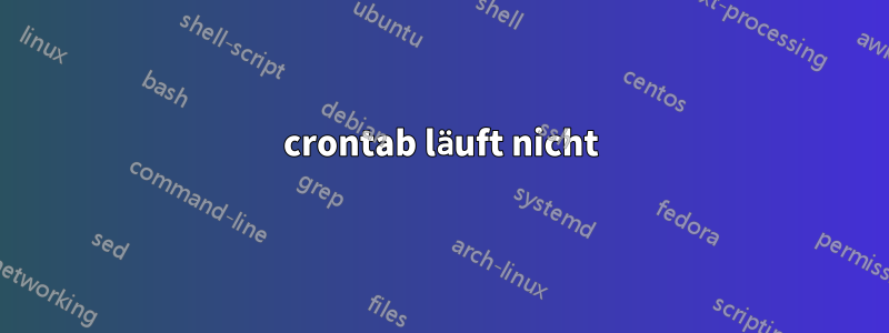 crontab läuft nicht