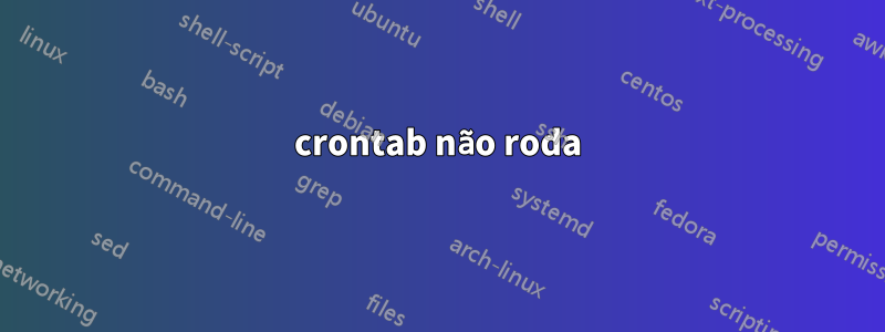 crontab não roda