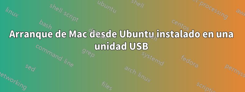 Arranque de Mac desde Ubuntu instalado en una unidad USB