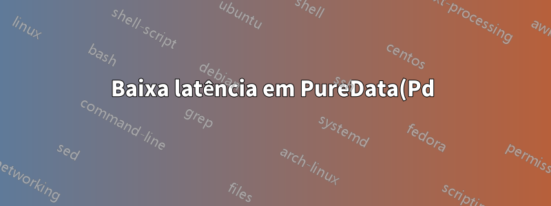 Baixa latência em PureData(Pd) com Jack no Ubuntu Studio 12.04