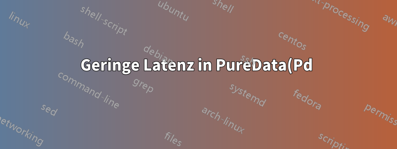 Geringe Latenz in PureData(Pd) mit Jack in Ubuntu Studio 12.04