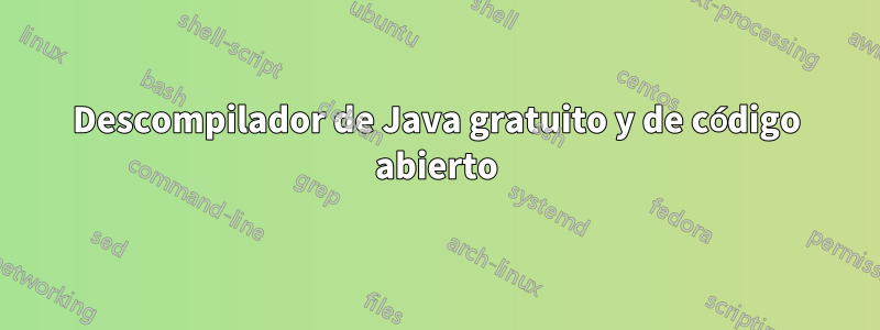 Descompilador de Java gratuito y de código abierto