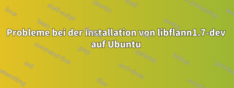 Probleme bei der Installation von libflann1.7-dev auf Ubuntu