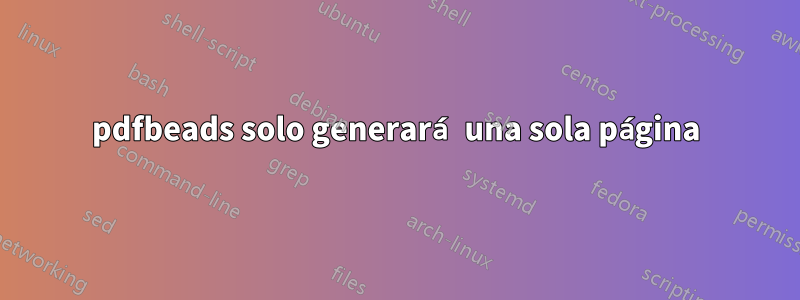 pdfbeads solo generará una sola página