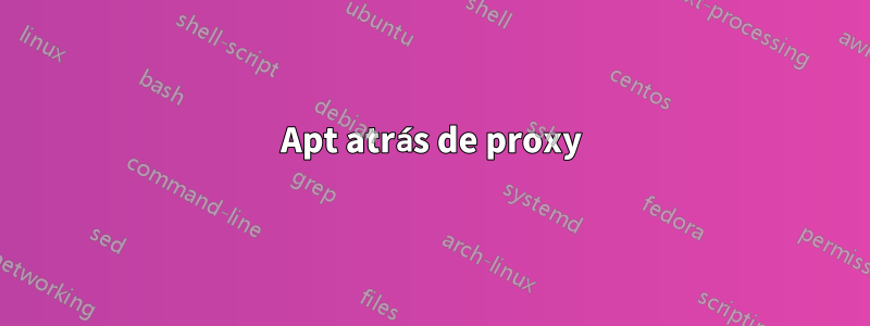 Apt atrás de proxy