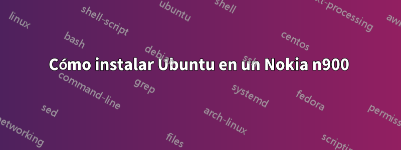 Cómo instalar Ubuntu en un Nokia n900