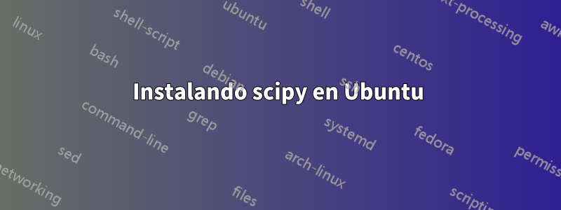 Instalando scipy en Ubuntu