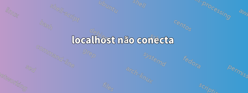 localhost não conecta